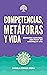 Competencias, metáforas y vida: Elementos esenciales para hacer del coaching un arte (Coaching Profesional Greatitute) (Spanish Edition)