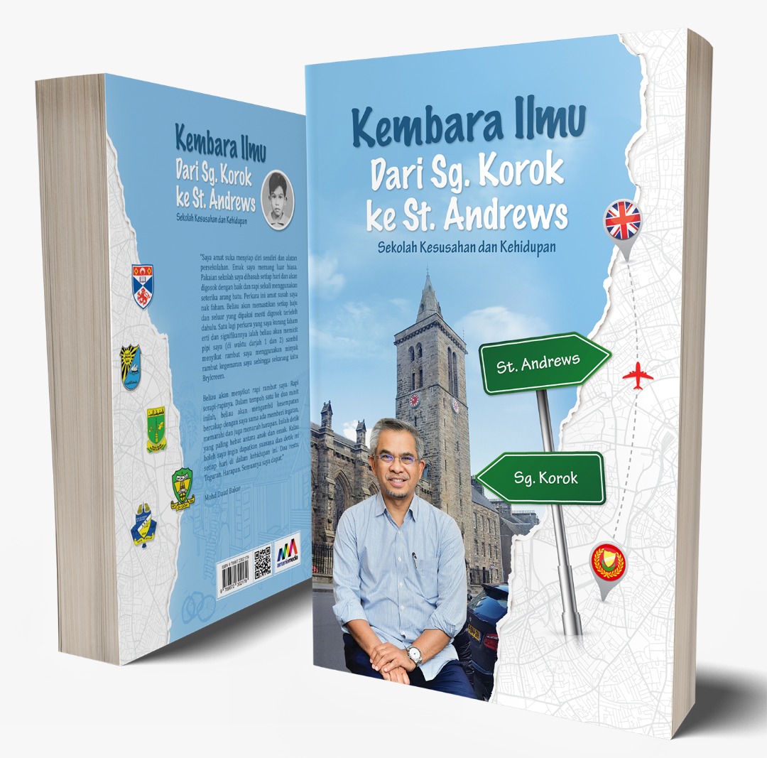 Kembara Ilmu Dari Sg. Korok ke St. Andrews: Sekolah Kesusahan dan Kehidupan