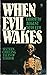 When Evil Wakes
