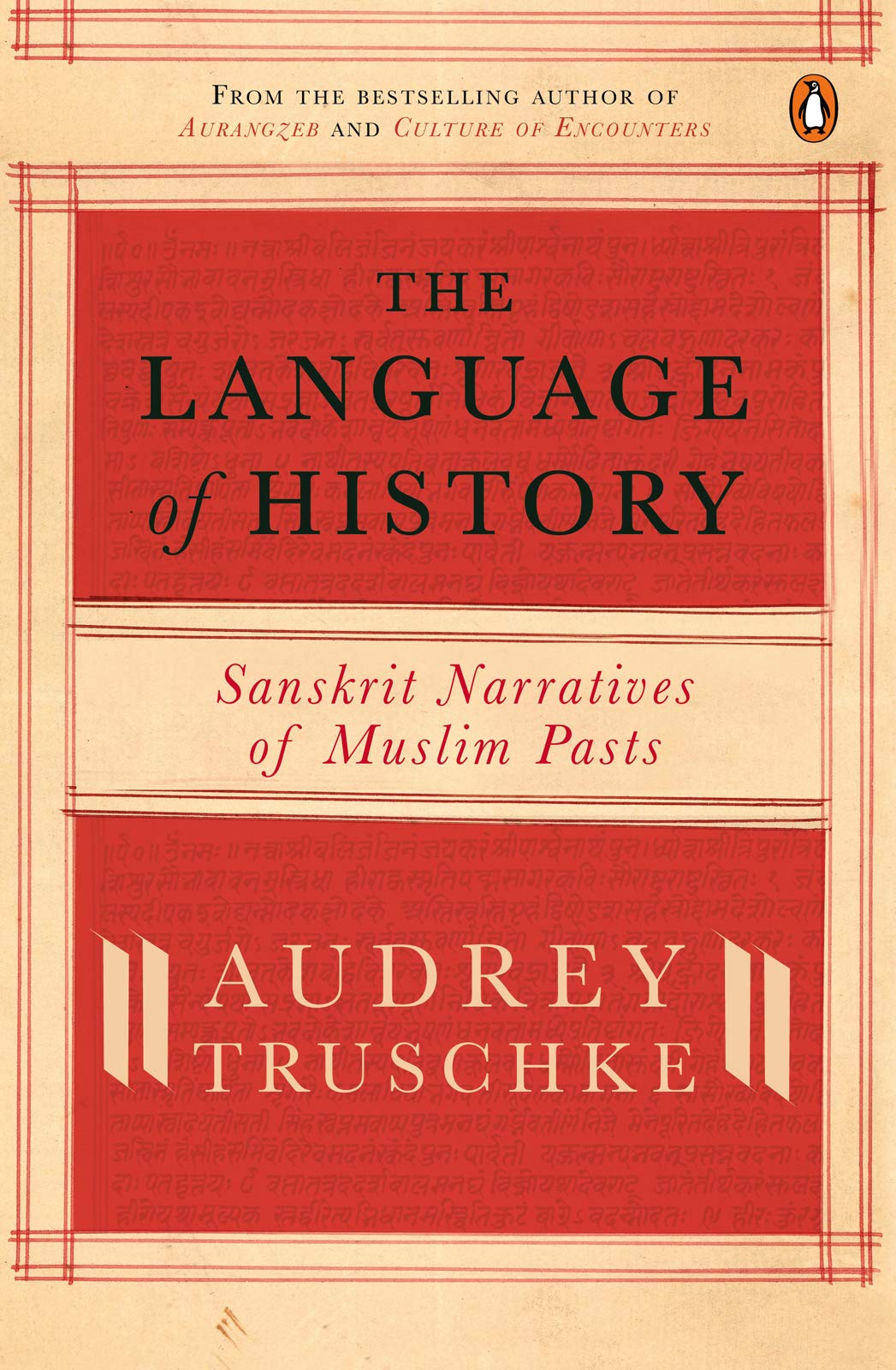The Language of History: Sanskrit Narratives of a Muslim Past (Kindle Edition)