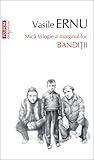 Bandiții by Vasile Ernu