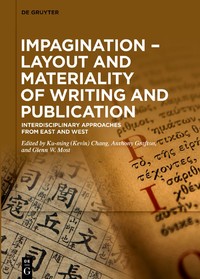 Impagination - Layout and Materiality of Writing and Publication: Interdisciplinary Approaches from East and West (Kindle Edition)