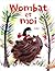 Wombat et moi
