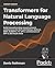 Transformers for Natural Language Processing