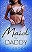 Maid For Daddy (Please Me, ...