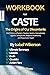 Workbook For CASTE: The Ori...