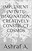 IMPLEMENT INFINITE IMAGINATION; CREATIVELY CONSTRUCT COSMOS
