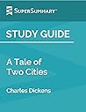 Study Guide: A Tale of Two Cities by Charles Dickens (SuperSummary)