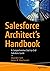 Salesforce Architect's Handbook: A Comprehensive End-to-End Solutions Guide