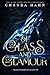 Of Glass and Glamour by Chanda Hahn
