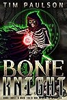 A Hard Truth and An Unwise Decision (Bone Knight #3)
