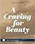 A Craving for Beauty by Maurine Whipple