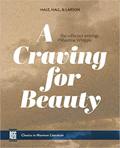 A Craving for Beauty: The Collected Writings of Maurine Whipple (Paperback)