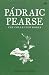 Padraic Pearse: The Collected Works