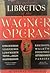 The Authentic Librettos of the Wagner Operas