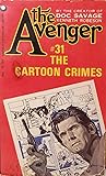 The Cartoon Crimes by Kenneth Robeson The Cartoon Crimes by Kenneth Robeson