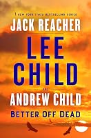 thumbnail image 2 of Better Off Dead: A Jack Reacher Novel By Lee Child & Andrew Child – Hardcover 2021 2 of 6