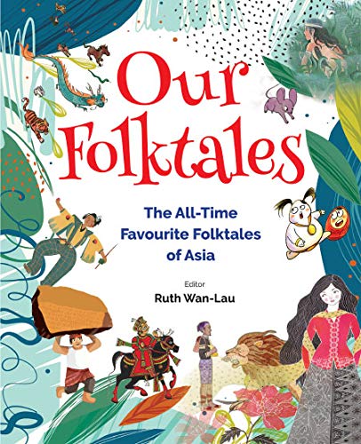 Our Folktales: The All-time Favourite Folktales Of Asia (Paperback)