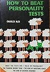 How to Beat Personality Tests by Charles Alex