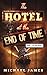The Hotel at the End of Tim...