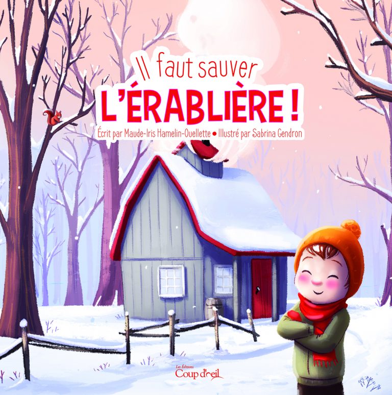 Il faut sauver l’érablière! (Hardcover)
