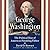 George Washington: The Political Rise of America's Founding Father