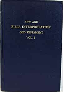 New Age Bible Interpretation: Old Testament, Vol. #1