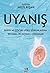 Uyanis; Bebek ve Cocuk Uyku...