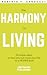 The Harmony of Living