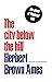 The City Below The Hill: Th...