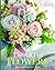The Art of Flowers: From th...