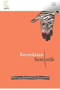 Kecerdasan Semiotik : Melampaui Dialektika dan Fenomena