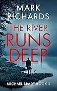 The River Runs Deep (Michael Brady #2)