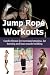 Jump Rope Workouts by Anthony Anholt