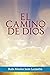 El Camino de Dios (Spanish Edition)