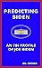 Predicting Biden: An FBI Pr...