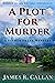 A Plot for Murder, A Father Frank Mystery by James R. Callan