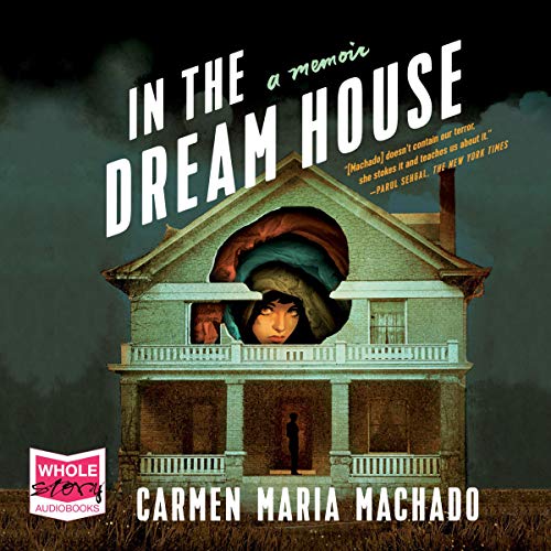 In the Dream House: A Memoir