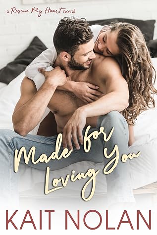 Made for Loving You (Rescue My Heart #3)