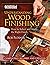 Understanding Wood Finishing: How to Select and Apply the Right Finish