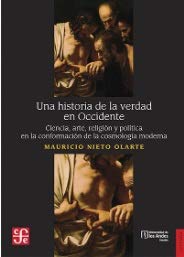 Una historia de la verdad en Occidente: Ciencia, arte, religión y política en la conformación de la cosmología moderna (Paperback)