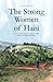 The Strong Women of Haiti: ...