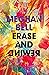 Erase and Rewind by Meghan Bell