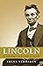 Lincoln: de grondlegger van het moderne Amerika (American Giants) (Dutch Edition)
