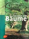 Die Welt der Bäume Die Welt der Bäume