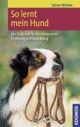 So Lernt Mein Hund: Der Schlüssel Für Die Erfolgreiche Erziehung Und Ausbildung (Hardcover)