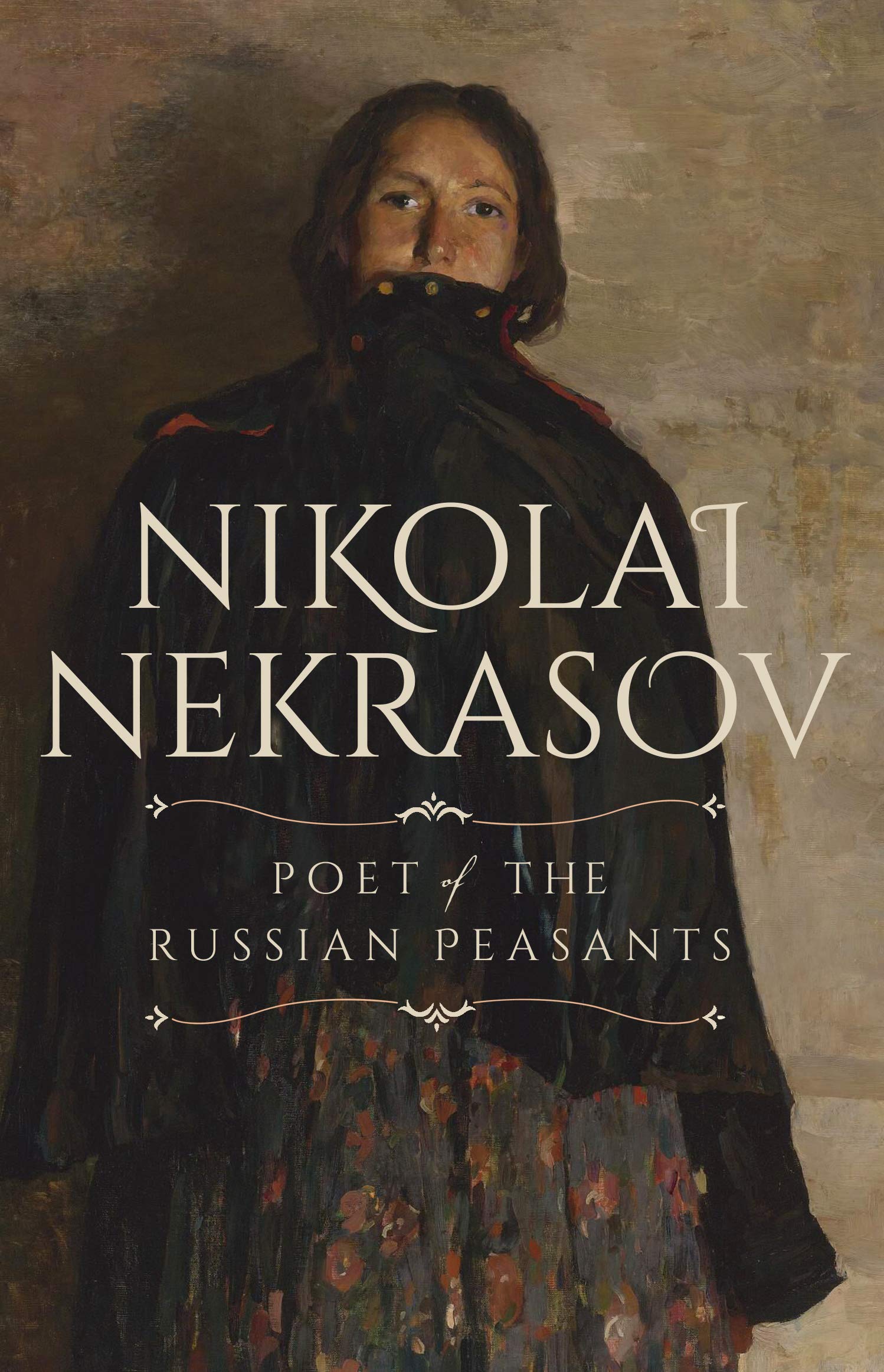 Nikolai Nekrasov: Poet of the Russian Peasants (Selected Poems)