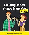 La langue des signes française Pour les Nuls NE (French Edition) La langue des signes française Pour les Nuls NE (French Edition)