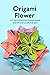 Origami Flower by Brandon Radtke
