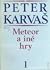 Meteor a iné hry by Peter Karvaš